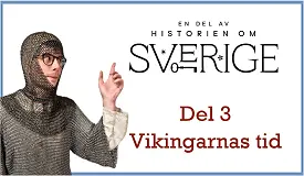 En vit platta med en man i vikingakläder och texten Historien om sverige del 3 vikingarnas tid